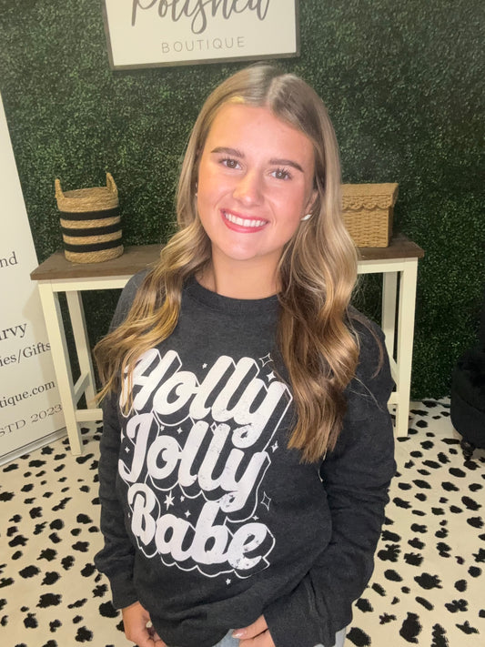 Holly Jolly Babe  Sweatshirt