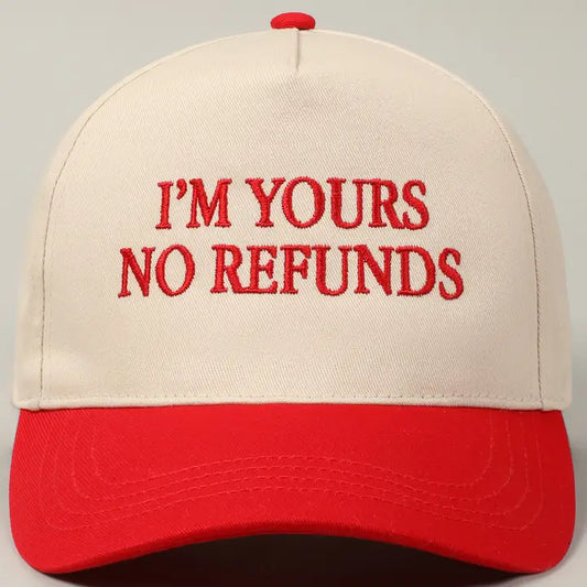 I'm Yours No Refund Hat