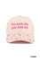 You Look Like You Love Me Trucker Hat